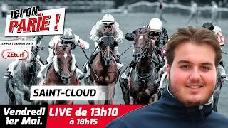 ICI on PARIE ! Saint-Cloud, Quinté+ et pronostics en live de l'hippodrome, Vendredi 1er Mai 2026