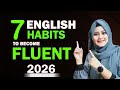 These Habits Can Make You Fluent - Powerful English Habits To Become Fluent In English In 2026