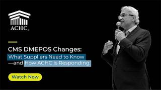 ACHC Leadership Message: Support for Suppliers on 2026 DMEPOS Regulatory Changes