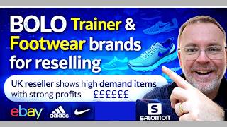 BOLO Trainer & Footwear brands for reselling-UK reseller shows high demand items with strong profits