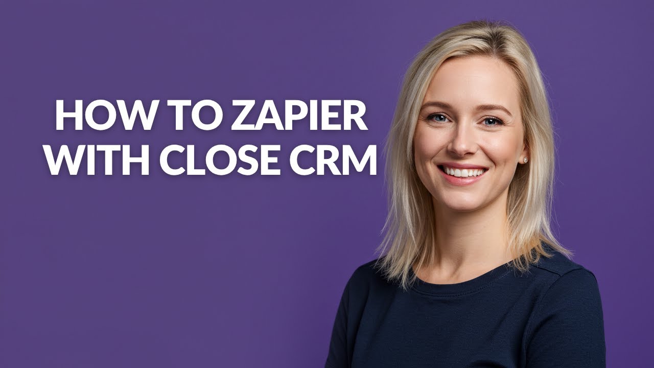 How to Zapier with Close Crm - Julia'sTutorials