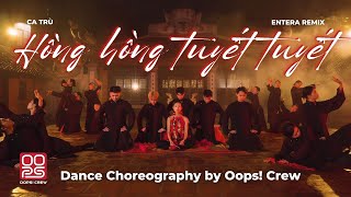 Hồng Hồng Tuyết Tuyết (ENTERA Remix) | Choreography by Oops! Crew