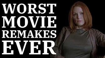 Worst Movie Remakes Ever