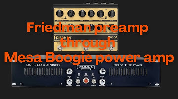 Friedman IR-X preamp through a Mesa Boogie Simul-Class 2:90 guitar power amp