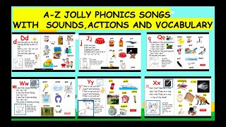 A-Z (ALPHABETICAL ORDER) JOLLY PHONICS SONGS WITH SOUNDS,ACTION AND VOCABULARY