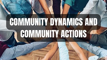 PART 2 OF COMMUNITY DYNAMICS AND COMMUNITY ACTION