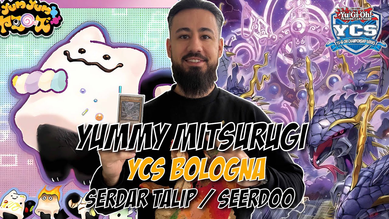 Yu-Gi-Oh! Yummy Mitsurugi YCS Bologna 2025 Deck Profile | Serdar Talip / Seerdoo
