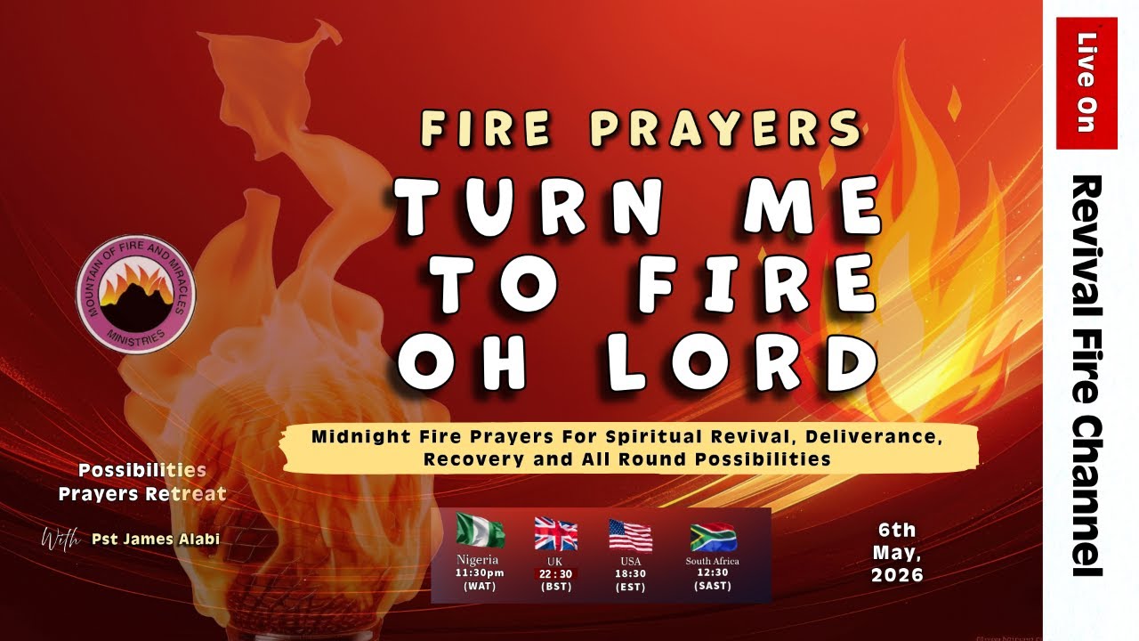 TURN ME TO FIRE OH LORD (FIRE PRAYERS) || POSSIBILITIES PRAYERS || 6TH ...