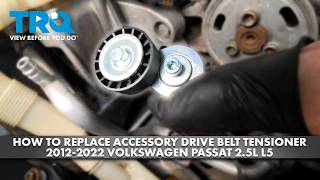 How to Replace Accessory Drive Belt Tensioner 2012-2022 Volkswagen Passat 2.5L L5