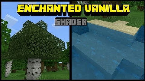 ENCHANTED VANILLA SHADER|SHADER FOR MCPE 1.11/1.12/1.13/1.14