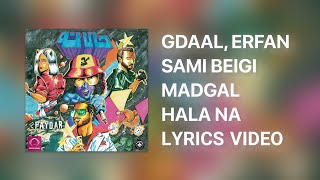 Gdaal - Hala Na (ft. Erfan, Sami Beigi & Madgal) (Lyrics Video) || جیدال عرفان مدگل - حالا نه (متن)