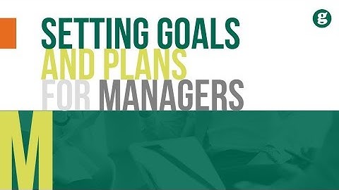 Setting Goals and Plans for Managers