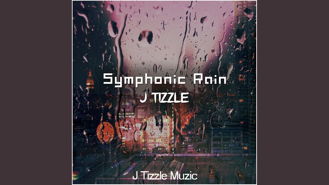 Symphonic Rain J Tizzle Shazam