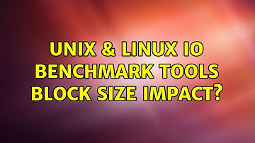 Unix & Linux: IO benchmark tools block size impact?