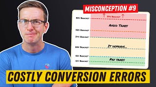 Fixing 10 Common Roth Conversion Misconceptions (Costly Errors)