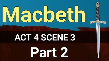 Macbeth : Act 4 Scene 3 (Part 2) | English For All