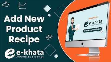 Creating Product Recipe User Video Guide : e-khata - Online Cloud Based Accounting & ERP Software