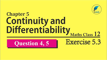 NCERT Solutions for Class 12 Maths Chapter 5 Exercise 5.3 Question 4, 5