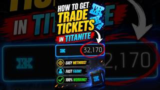 Want EASY Trade Tickets in Titanite? Here’s how!