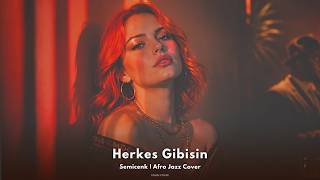 Semicenk - Herkes Gibisin | Afro Jazz Cover (Efsun Cover)