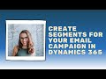 Create segments in Dynamics 365