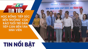 HỌC BỔNG "TIẾP SỨC ĐẾN TRƯỜNG" CỦA BÁO TUỔI TRẺ DẦN TIẾP CẬN ĐẾN TÂN SINH VIÊN