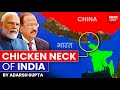 How india can solve chicken neck problem  siliguri corridor of india  by adarsh gupta