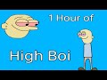 1 Hour Of High Boi (Explained By An Idiot)