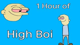 1 Hour Of High Boi (Explained By An Idiot)