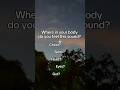 Where in your body do you feel this sound?