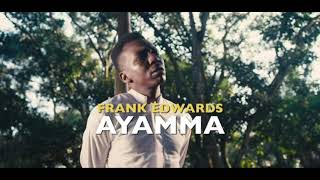 Ayamma- Frank Edwards (1 HOUR LOOP)