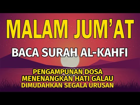 Dzikir Malam Jumat Surah Al-Kahfi | Surah Pengampun Dosa, Memudahkan Segala Urusan | Dzikir Malam