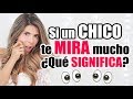 ¿Qué SIGNIFICA cuando un CHICO te MIRA MUCHO? - Lau