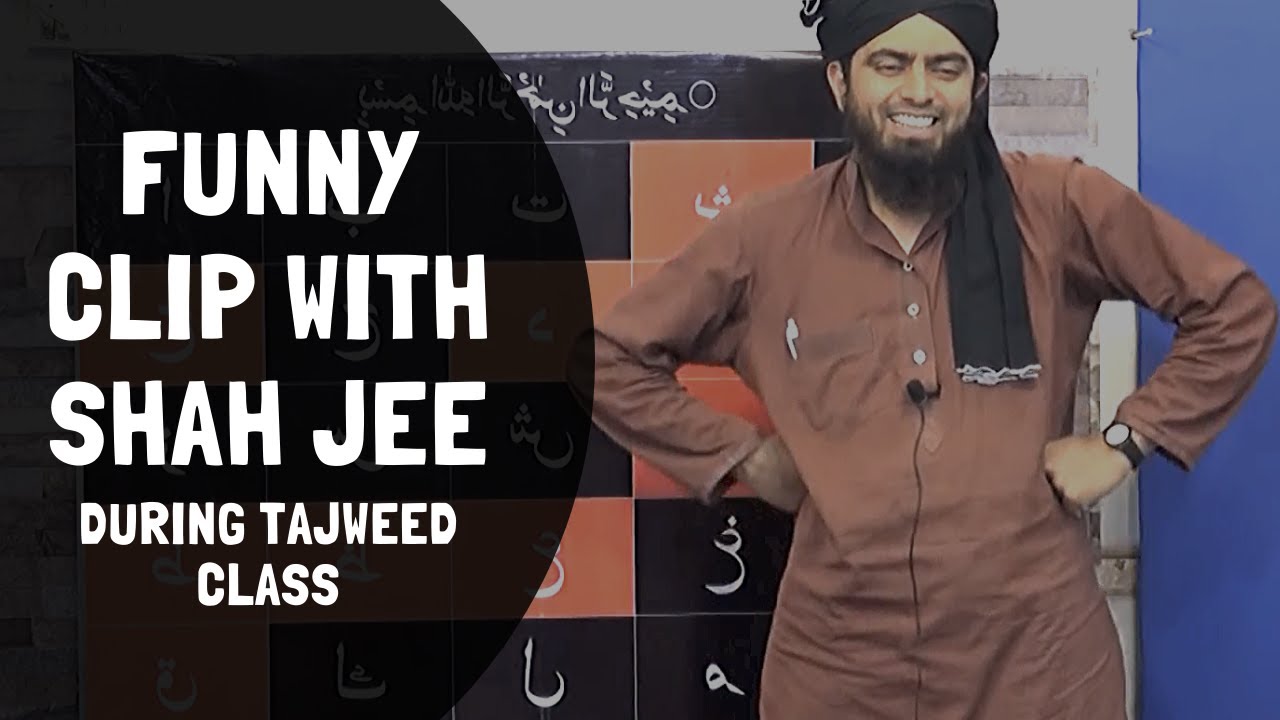 FUNNY CLIP with SHAH JEE during Tajweed Class (Engineer Muhammad Ali Mirza)