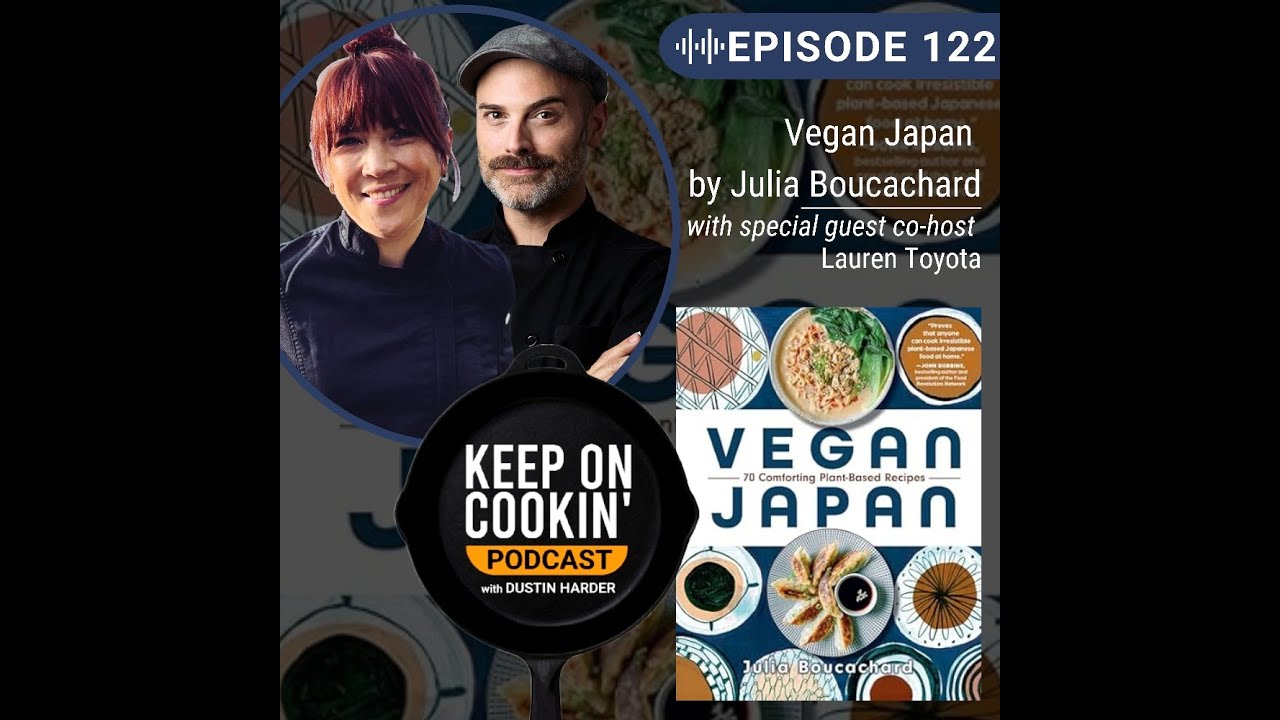 122 - Vegan Japan by Julia Boucachard (with guest host Lauren Toyota of hot for food)
