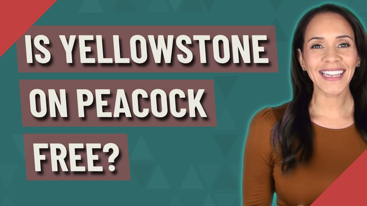 Is Yellowstone on Peacock free? YouTube