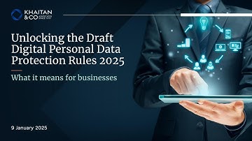 Unlocking the Draft Digital Personal Data Protection Rules 2025