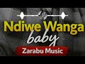 Ndiwe Wanga Baby Zarabu Music