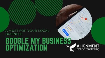 Google My Business Optimization - Alignment Online Marketing