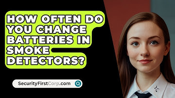 How Often Do You Change Batteries in Smoke Detectors? - SecurityFirstCorp.com