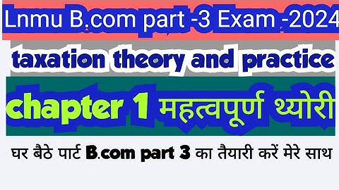 lnmu bcom part 3 exam 2024 tax chapter 1 important theory || income tax bcom part 3 vvi question