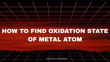 How to Find the Oxidation State of Metal Atoms | Easy Chemistry Trick Explained by Maham 👩‍🔬