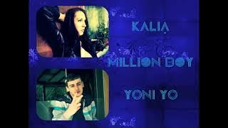 Kalia & Yoni Yo - Million boy ( Radio Edit )
