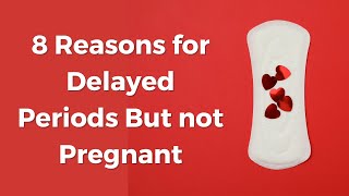 Why Do Periods Get Delayed? | Reasons For Missed Periods But not Pregnant | VisitJoy