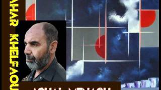 Video thumbnail of "Tahar Khelfaoui- Acchal menagh"