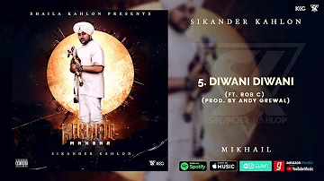 Sikander Kahlon - Diwani Diwani (Audio) ft. Rob C