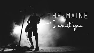 The Maine - I Want You