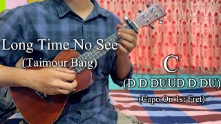 Famous Long Time No See | Taimour Baig | Easy Ukulele Chords Lesson+Cover, Strumming Pattern, Progressions. Wealth