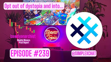 SimpleXChat on Monero + Price, News and More! | EPI 239