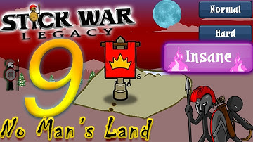 Stick War Legacy Campaign INSANE MODE Walkthrough#9 No Man